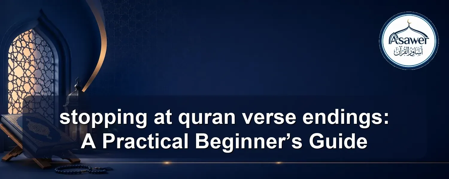 stopping at quran verse endings — stopping at quran verse endings: A Practical Beginner’s Guide
