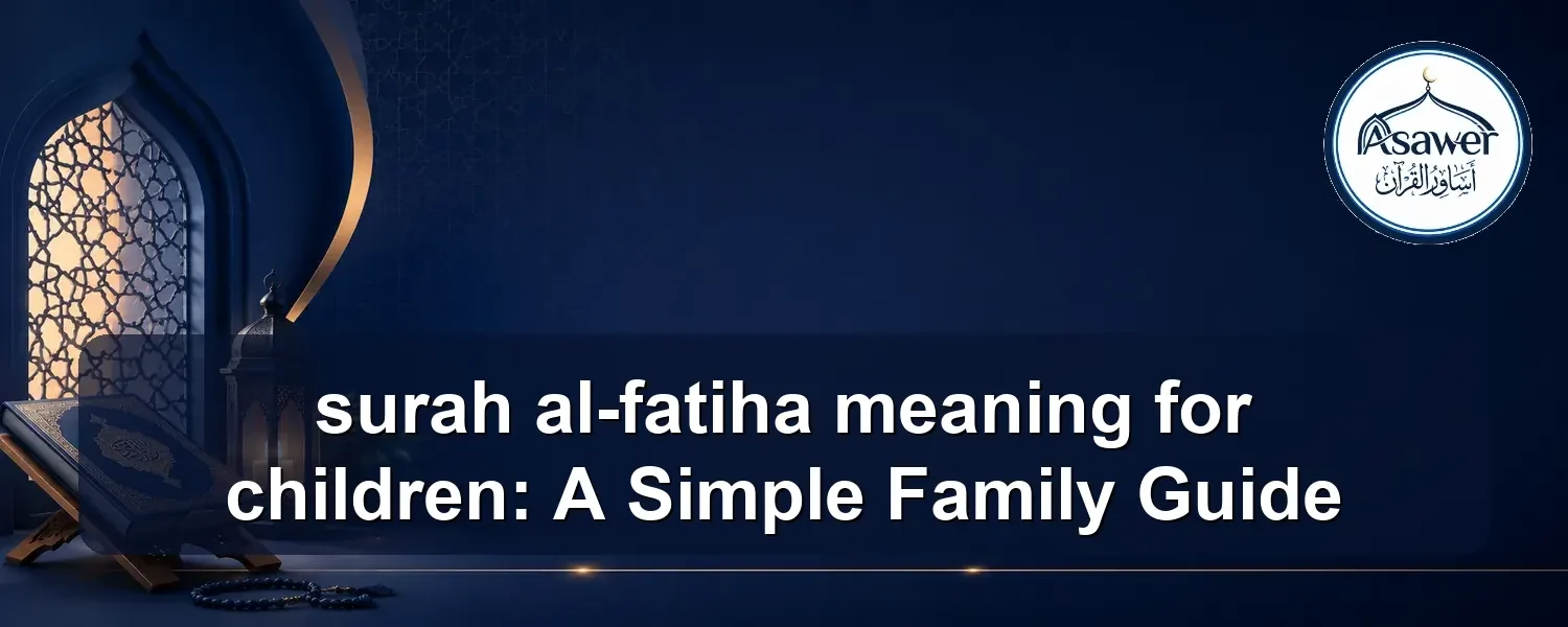 surah al-fatiha meaning for children — surah al-fatiha meaning for children: A Simple Family Guide