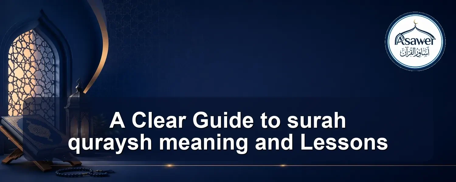 surah quraysh meaning — A Clear Guide to surah quraysh meaning and Lessons