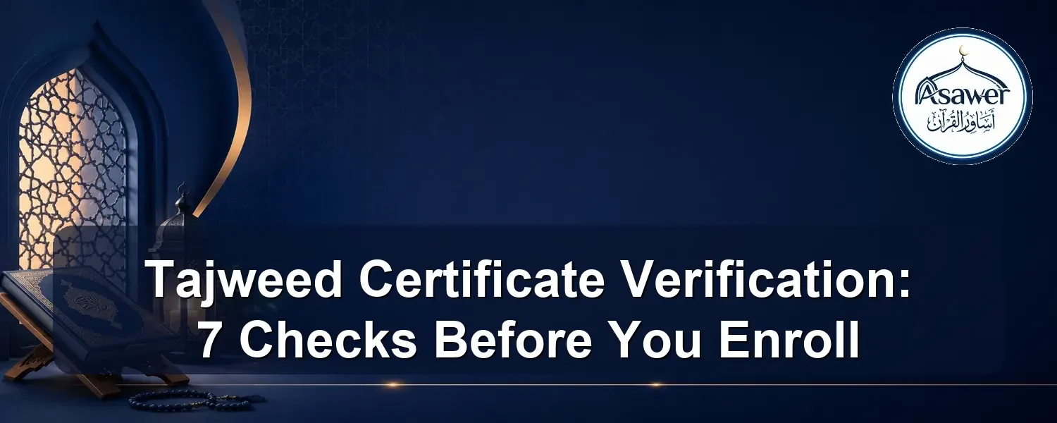Tajweed certificate verification — Tajweed Certificate Verification: 7 Checks Before You Enroll