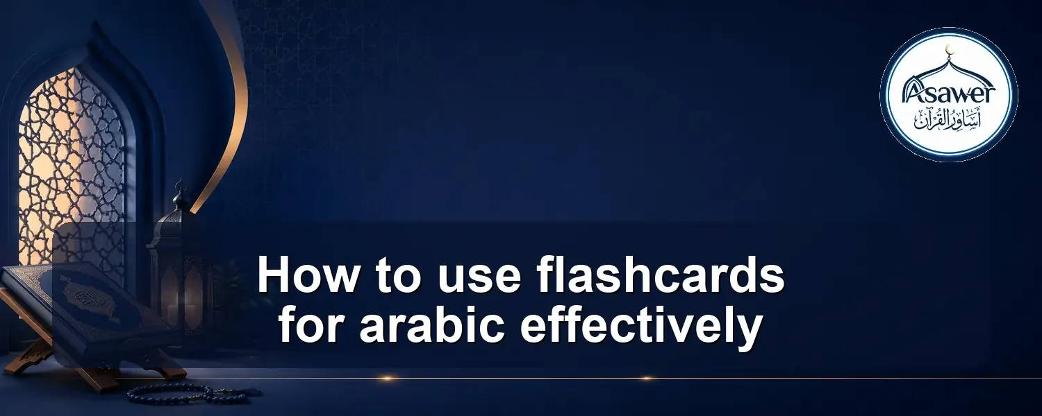 use flashcards for arabic — How to use flashcards for arabic effectively